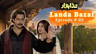 Drama Serial Landa Bazar Episode 02 HD Classic Pakistani Drama [upl. by Esiuqram398]