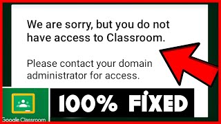 Google Classroom Login Error  We are sorry but you do not have access to Classroom  FIXED 2022 [upl. by Idelia]