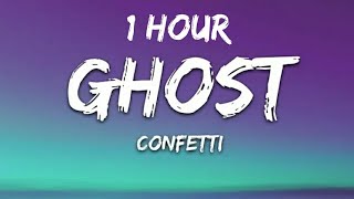 Confetti  Ghost Lyrics 1 Hour [upl. by Jehias]