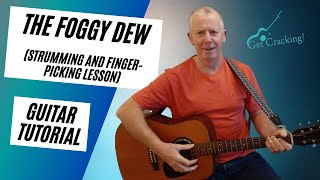 How to play The Foggy Dew  guitar lesson  Irish ballads and folksongs [upl. by Taveda]