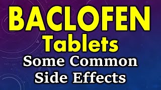 Baclofen side effects  common side effects of baclofen  side effects of baclofen tablets [upl. by Wu]