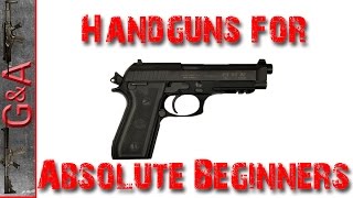 Handgun Basics for Absolute Beginners [upl. by Navarro223]