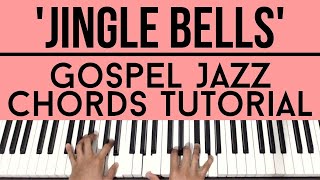 Jingle Bells  Gospel Jazz Chords  Piano Tutorial [upl. by Perrin445]