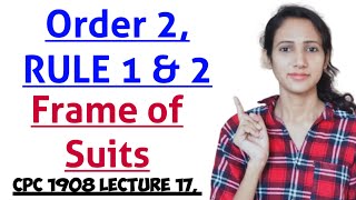 ORDER 2 RULE 1 AND 2 OF CPC  FRAME OF SUIT  CPC NOTES FOR JUDICIARY Exam CPC 1908 LECTURE 17 [upl. by Oap]