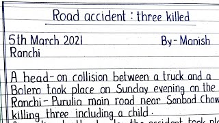 Report Writing road accident  Road accident report  Write a report on a road accident [upl. by Dagna]