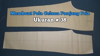 membuat pola celana pria ukuran 38  membuat pola celana pria size 38 [upl. by Ybrik]