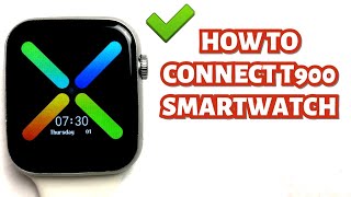 HOW TO CONNECT T900 SMARTWATCH TO YOUR SMARTPHONE  TUTORIAL ENGLISH [upl. by Norbel]