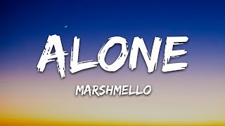 Marshmello  Alone Lyrics [upl. by Gnod]