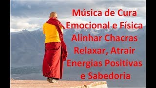 Música de Cura Emocional e Física  Alinhar Chacras Relaxar Atrair Energias Positivas e Sabedoria [upl. by Nitsua638]