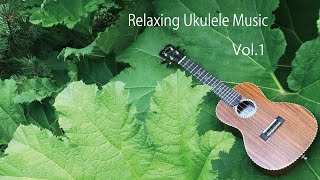 1 Hour of Relaxing Ukulele Fingerstyle Background Music [upl. by Payne377]