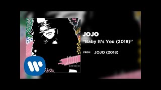 JoJo  Baby Its You 2018 Official Audio [upl. by Dimmick580]