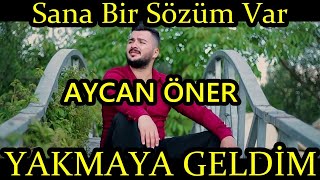 Aycan Öner  Bu Şehri Yakmaya Geldim Sana Bir Sözüm Var Gitmeden Önce [upl. by Guzel]