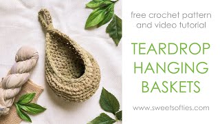 TEARDROP HANGING BASKETS  Easy DIY Tutorial  Free Crochet Pattern [upl. by Nywg]