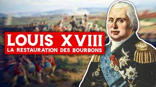 Louis XVIII La Restauration des Bourbons [upl. by Olrac]