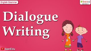 Learn Dialogue Writing  English Grammar  iKen  iKenEdu  iKenApp [upl. by Baalbeer]