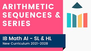 Arithmetic Sequences amp Series IB Math AI SLHL [upl. by Herm569]