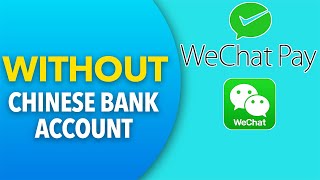 WeChat Pay WITHOUT a Chinese bank account [upl. by Marala780]