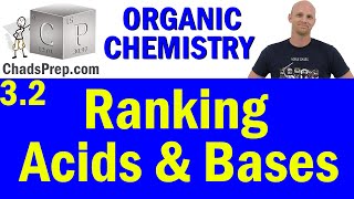 32 Ranking Acids and Bases  Organic Chemistry [upl. by Saffian]