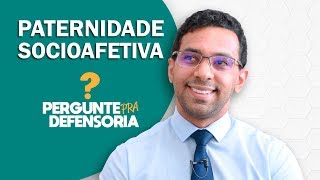 Paternidade socioafetiva O que é Como fazer o reconhecimento [upl. by Nnair]