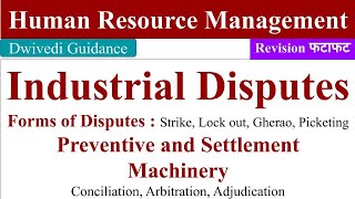 Industrial Disputes in HRM Forms of industrial disputes preventive and settlement machinery HRM [upl. by Wivinia]