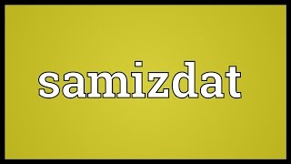 Samizdat Meaning [upl. by Ariek]