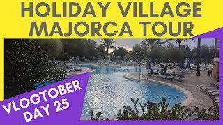 HOLIDAY VILLAGE MAJORCA HOTEL TOUR  VLOGTOBER 25 [upl. by Adnohsed987]