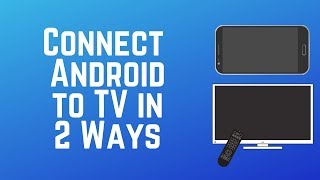 How to Connect Your Android Smart Phone to a TV in 2 Easy Ways [upl. by Caundra]